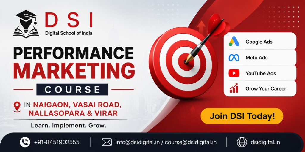 DSI – Digital School of India banner promoting the Performance Marketing Course in Naigaon, Vasai Road, Nallasopara, and Virar with professional digital marketing training, live projects, and contact details.