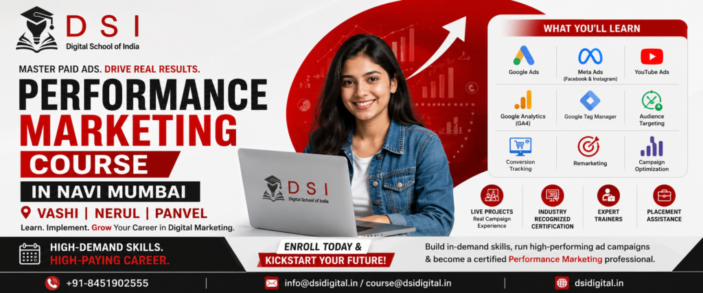 Banner promoting the Performance Marketing Course in Navi Mumbai by DSI – Digital School of India, highlighting Vashi, Nerul, and Panvel, with Google Ads, Meta Ads, YouTube Ads, Google Analytics, live projects, certification, placement assistance, and contact details.